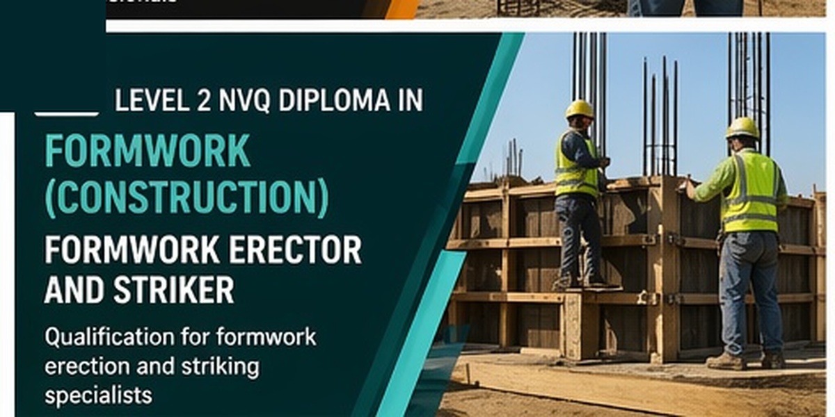 Level 2 NVQ Diploma in Formwork (Construction) Formwork Erector and Striker